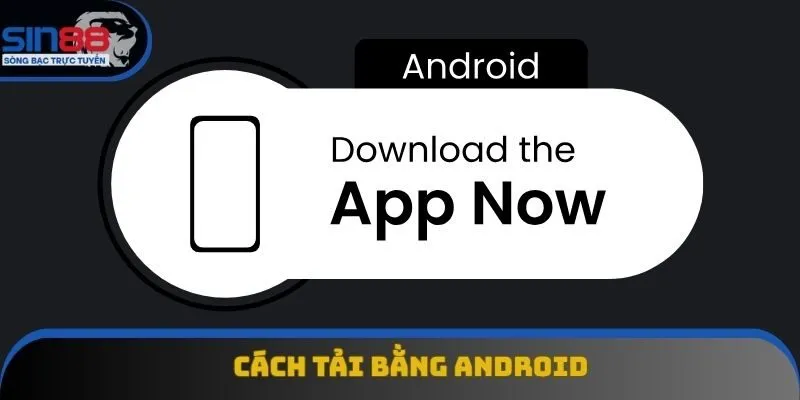 Hướng dẫn tải app Sin88 bằng hệ điều hành Android Hướng dẫn tải app Sin88 bằng hệ điều hành Android